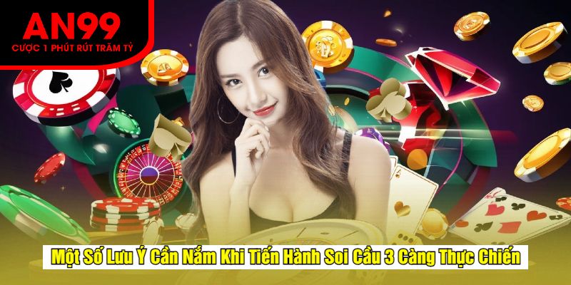 Một Số Lưu Ý Cần Nắm Khi Tiến Hành Soi Cầu 3 Càng Thực Chiến