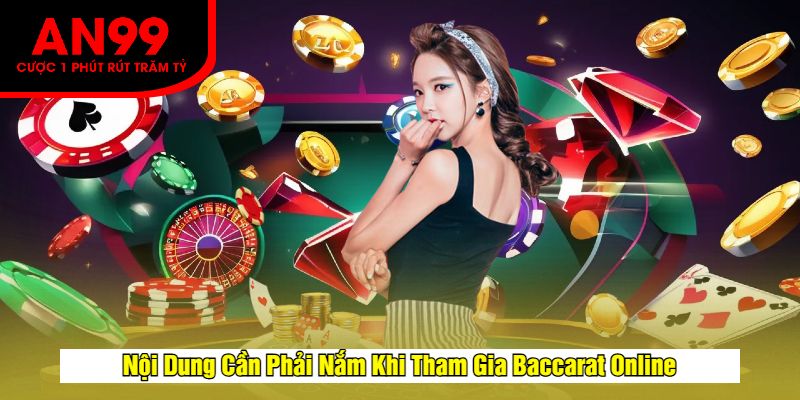 Nội Dung Cần Phải Nắm Khi Tham Gia Baccarat Online