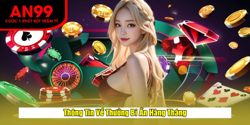 Thông Tin Về Thưởng Bí Ẩn Hàng Tháng